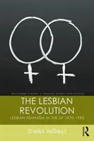 La revolución lésbica: Feminismo lésbico en el Reino Unido 1970-1990 - The Lesbian Revolution: Lesbian Feminism in the UK 1970-1990