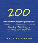 201 Aplicaciones de la Psicología Positiva: Promoción del bienestar en individuos y comunidades - 201 Positive Psychology Applications: Promoting Well-Being in Individuals and Communities