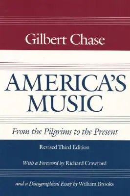 La música de América: Desde los peregrinos hasta nuestros días - America's Music: From the Pilgrims to the Present