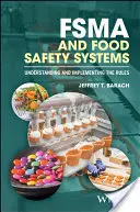 Fsma y Sistemas de Seguridad Alimentaria: Comprender y aplicar las normas - Fsma and Food Safety Systems: Understanding and Implementing the Rules