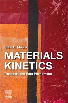 Cinética de materiales: Fenómenos de transporte y velocidad - Materials Kinetics: Transport and Rate Phenomena