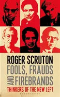 Necios, farsantes e incendiarios: Pensadores de la Nueva Izquierda - Fools, Frauds and Firebrands: Thinkers of the New Left