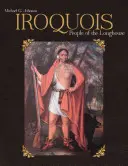 Iroqueses: El Pueblo de la Casa Larga - Iroquois: People of the Longhouse