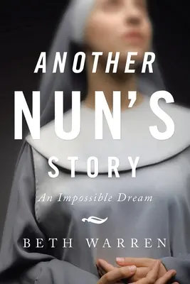 La historia de otra monja: Un sueño imposible - Another Nun's Story: An Impossible Dream