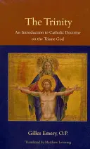 La Trinidad: Una introducción a la doctrina católica sobre el Dios Trino - The Trinity: An Introduction to Catholic Doctrine on the Triune God