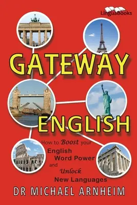 Gateway English: Cómo potenciar tu dominio de las palabras en inglés y desbloquear nuevos idiomas - Gateway English: How to Boost your English Word Power and Unlock New Languages