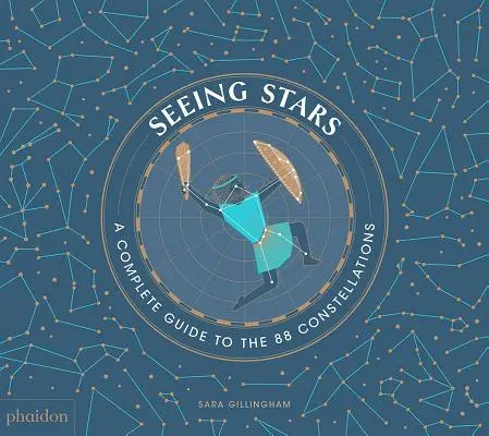 Ver las estrellas: Guía completa de las 88 constelaciones - Seeing Stars: A Complete Guide to the 88 Constellations