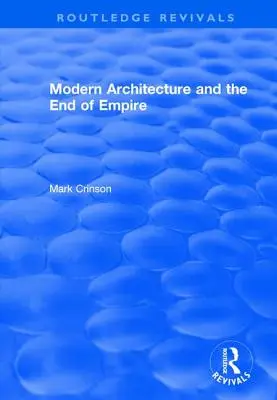 La arquitectura moderna y el fin del imperio - Modern Architecture and the End of Empire