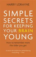 Secretos sencillos para mantener joven el cerebro: cómo recordar más a medida que envejece - Simple Secrets for Keeping Your Brain Young - How to remember more the older you get