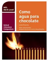 Oxford Literature Companions: Como agua para chocolate: guía de estudio para AS/A Level Spanish set text - Oxford Literature Companions: Como agua para chocolate: study guide for AS/A Level Spanish set text