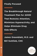 Por fin centrado: El innovador plan de tratamiento natural para el TDAH que restablece la atención, minimiza la hiperactividad y ayuda a eliminar el TDAH. - Finally Focused: The Breakthrough Natural Treatment Plan for ADHD That Restores Attention, Minimizes Hyperactivity, and Helps Eliminate