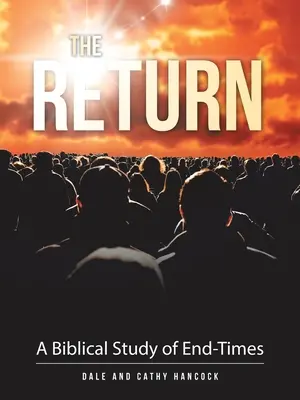 El retorno: Un estudio bíblico del fin de los tiempos - The Return: A Biblical Study of End-Times