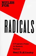Reglas para radicales: Un manual pragmático para radicales realistas - Rules for Radicals: A Pragmatic Primer for Realistic Radicals