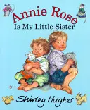 Annie Rose es mi hermana pequeña - Annie Rose Is My Little Sister