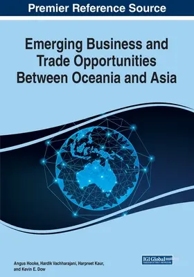 Oportunidades comerciales y empresariales emergentes entre Oceanía y Asia, 1 volumen - Emerging Business and Trade Opportunities Between Oceania and Asia, 1 volume