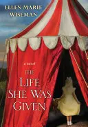 La vida que le dieron: Una conmovedora y emotiva saga de familia y mujeres resistentes - The Life She Was Given: A Moving and Emotional Saga of Family and Resilient Women