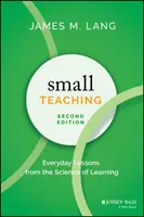 Pequeña enseñanza: lecciones cotidianas de la ciencia del aprendizaje - Small Teaching: Everyday Lessons from the Science of Learning