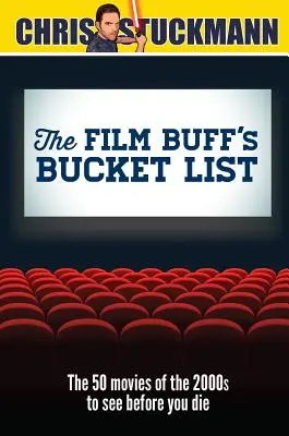 La lista de deseos del cinéfilo: Las 50 películas de la década de 2000 que hay que ver antes de morir - The Film Buff's Bucket List: The 50 Movies of the 2000s to See Before You Die