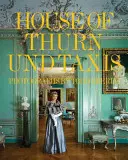 La casa de Thurn Und Taxis - The House of Thurn Und Taxis