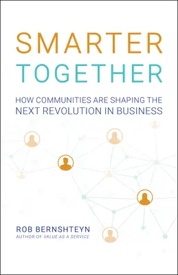 Juntos más inteligentes: Cómo las comunidades están dando forma a la próxima revolución empresarial - Smarter Together: How Communities Are Shaping the Next Revolution in Business