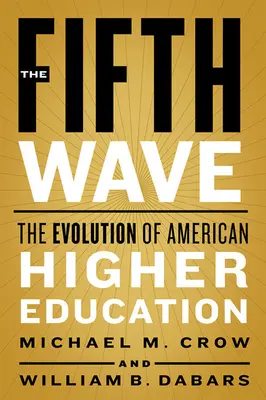 La quinta ola: La evolución de la enseñanza superior estadounidense - The Fifth Wave: The Evolution of American Higher Education