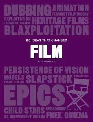 100 ideas que cambiaron el cine: (Un recurso conciso que abarca conceptos, tecnologías, técnicas y movimientos cinematográficos) - 100 Ideas That Changed Film: (A Concise Resource Covering Movie Concepts, Technologies, Techniques and Movements)