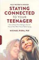 La vida casi quieta Psterium Marianum Praefiguratum: Cómo hacer que te sigan hablando y cómo escuchar lo que realmente dicen - Staying Connected to Your Teenager, Revised Edition: How to Keep Them Talking to You and How to Hear What They're Really Saying