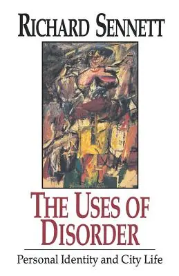 Los usos del desorden: Identidad personal y vida urbana - The Uses of Disorder: Personal Identity and City Life