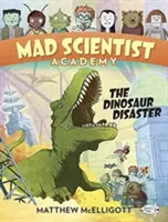 Academia de Científicos Locos: El desastre de los dinosaurios - Mad Scientist Academy: The Dinosaur Disaster