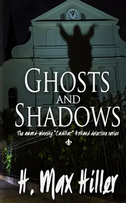 Fantasmas y sombras: Un misterio de Cadillac Holland - Ghosts and Shadows: A Cadillac Holland Mystery