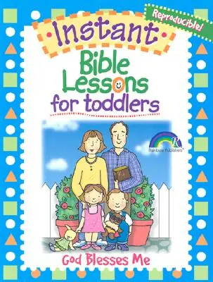 Lecciones bíblicas instantáneas para niños pequeños: Dios me bendice - Instant Bible Lessons for Toddlers: God Blesses Me