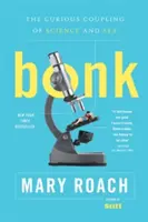 Bonk: la curiosa relación entre ciencia y sexo - Bonk: The Curious Coupling of Science and Sex