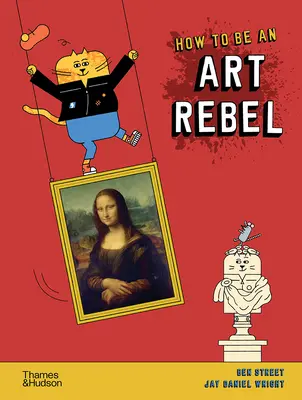 Cómo ser un rebelde del arte - How to Be an Art Rebel