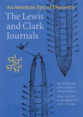 Los diarios de Lewis y Clark: La epopeya americana del descubrimiento - The Lewis and Clark Journals: An American Epic of Discovery