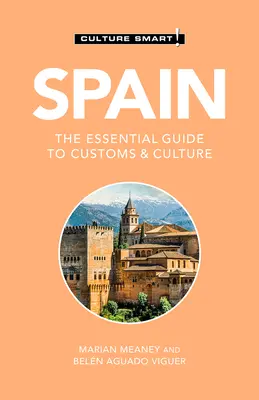 España - ¡Cultura inteligente!, 108: La guía esencial de costumbres y cultura - Spain - Culture Smart!, 108: The Essential Guide to Customs & Culture