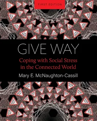 Give Way: Cómo afrontar el estrés social en el mundo conectado - Give Way: Coping with Social Stress in the Connected World