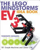 El libro de ideas de Lego Mindstorms Ev3: 181 máquinas simples y artilugios ingeniosos - The Lego Mindstorms Ev3 Idea Book: 181 Simple Machines and Clever Contraptions