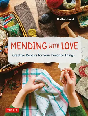 Reparar con amor: Reparaciones creativas para tus objetos favoritos - Mending with Love: Creative Repairs for Your Favorite Things