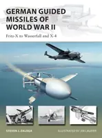 Misiles guiados alemanes de la Segunda Guerra Mundial: De Fritz-X a Wasserfall y X4 - German Guided Missiles of World War II: Fritz-X to Wasserfall and X4