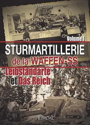 Sturmartillerie de la Waffen-SS, Volume 1: Leibstandarte Et Das Reich