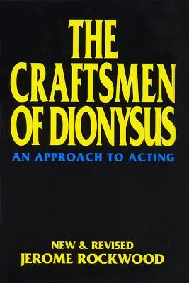 Los artesanos de Dionisio: Una aproximación a la interpretación - The Craftsmen of Dionysus: An Approach to Acting