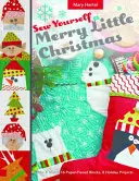 Cósase una Feliz Navidad: Mezcla y combina 16 bloques de papel, 8 proyectos navideños - Sew Yourself a Merry Little Christmas: Mix & Match 16 Paper-Pieced Blocks, 8 Holiday Projects