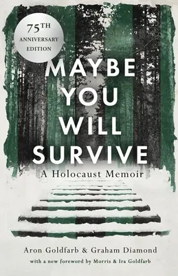 Tal vez sobrevivas: Unas memorias del Holocausto - Maybe You Will Survive: A Holocaust Memoir