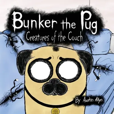 Bunker el carlino: Criaturas del sofá - Bunker the Pug: Creatures of the Couch