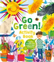 ¡Sé ecológico! Libro de actividades - Proyectos, actividades e ideas para marcar la diferencia - Go Green! Activity Book - Projects, Activities, and Ideas to Make a Difference