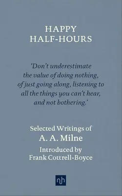 Medias horas felices: Escritos escogidos - Happy Half-Hours: Selected Writings