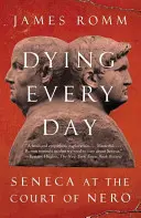 Morir cada día: Séneca en la corte de Nerón - Dying Every Day: Seneca at the Court of Nero