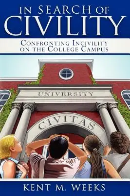 En busca de la urbanidad: Enfrentarse al incivismo en el campus universitario - In Search of Civility: Confronting Incivility on the College Campus