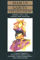 Vida y lecciones de Marcus Garvey: A Centennial Companion to the Marcus Garvey and Universal Negro Improvement Association Papers - Marcus Garvey Life and Lessons: A Centennial Companion to the Marcus Garvey and Universal Negro Improvement Association Papers