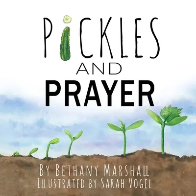 Pepinillos y oración - Pickles and Prayer